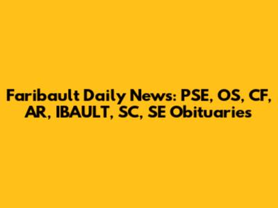Faribault Daily News: PSE, OS, CF, AR, IBAULT, SC, SE Obituaries