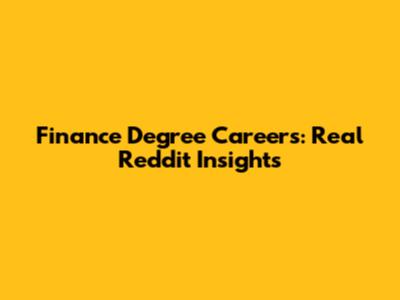 Finance Degree Careers: Real Reddit Insights