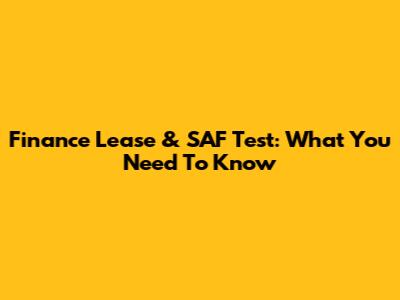 Finance Lease & SAF Test: What You Need To Know