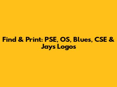 Find & Print: PSE, OS, Blues, CSE & Jays Logos