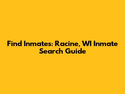 Find Inmates: Racine, WI Inmate Search Guide