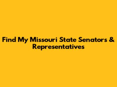 Find My Missouri State Senators & Representatives