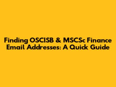 Finding OSCISB & MSCSc Finance Email Addresses: A Quick Guide