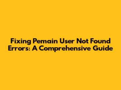Fixing 'Pemain User Not Found' Errors: A Comprehensive Guide