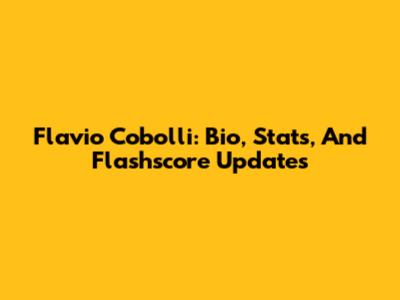 Flavio Cobolli: Bio, Stats, And Flashscore Updates