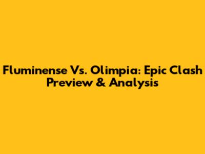 Fluminense Vs. Olimpia: Epic Clash Preview & Analysis
