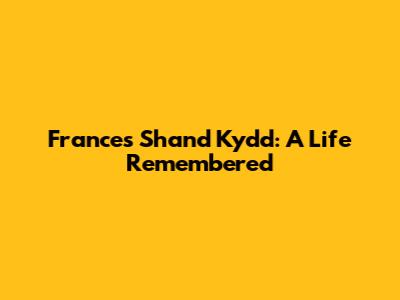 Frances Shand Kydd: A Life Remembered