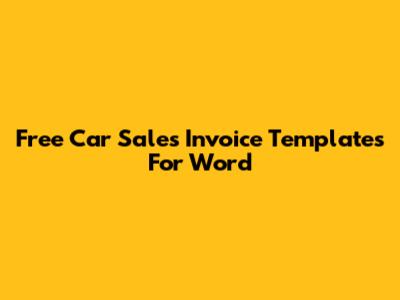 Free Car Sales Invoice Templates For Word