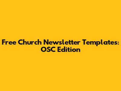 Free Church Newsletter Templates: OSC Edition