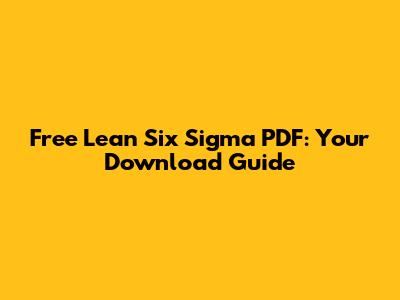 Free Lean Six Sigma PDF: Your Download Guide