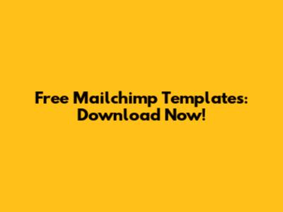 Free Mailchimp Templates: Download Now!