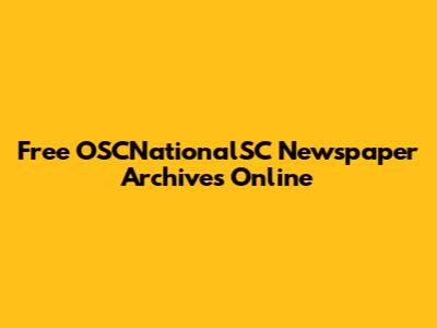 Free OSCNationalSC Newspaper Archives Online