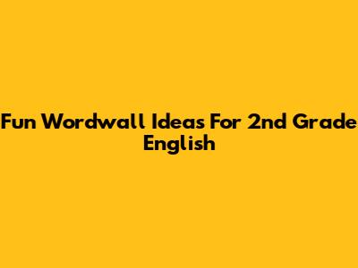 Fun Wordwall Ideas For 2nd Grade English