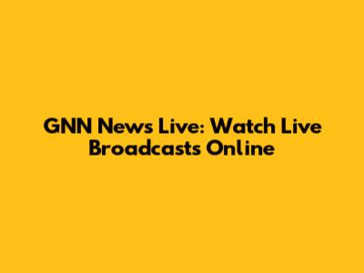 GNN News Live: Watch Live Broadcasts Online