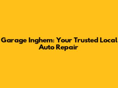 Garage Inghem: Your Trusted Local Auto Repair