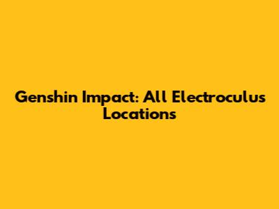 Genshin Impact: All Electroculus Locations