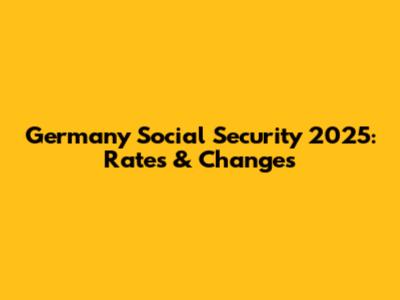 Germany Social Security 2025: Rates & Changes