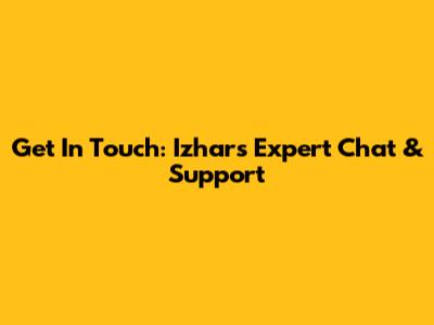 Get In Touch: Izhar's Expert Chat & Support