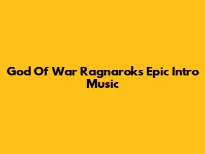 God Of War Ragnarok's Epic Intro Music