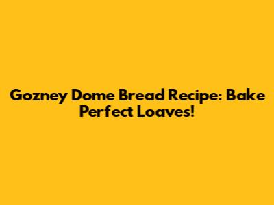 Gozney Dome Bread Recipe: Bake Perfect Loaves!