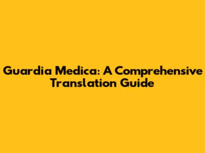 Guardia Medica: A Comprehensive Translation Guide