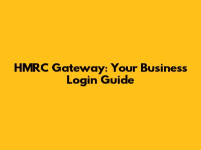 HMRC Gateway: Your Business Login Guide
