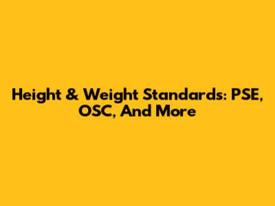 Height & Weight Standards: PSE, OSC, And More