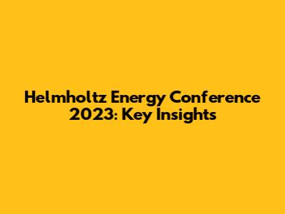 Helmholtz Energy Conference 2023: Key Insights