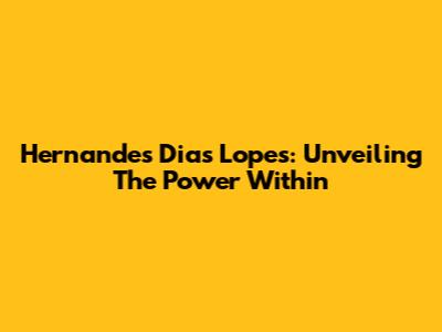 Hernandes Dias Lopes: Unveiling The Power Within