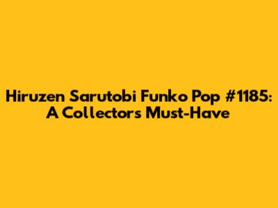 Hiruzen Sarutobi Funko Pop #1185: A Collector's Must-Have