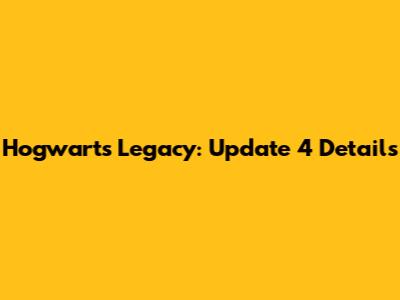 Hogwarts Legacy: Update 4 Details