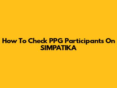 How To Check PPG Participants On SIMPATIKA
