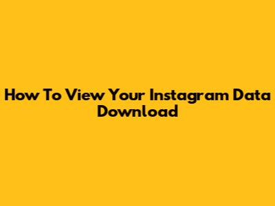 How To View Your Instagram Data Download