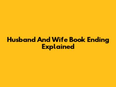 Husband And Wife Book Ending Explained