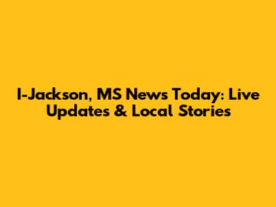 I-Jackson, MS News Today: Live Updates & Local Stories