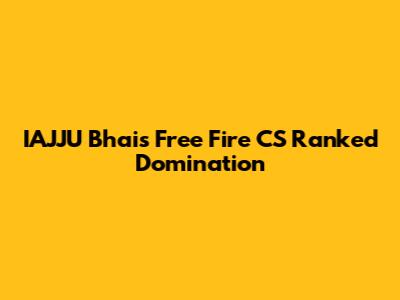 IAJJU Bhai's Free Fire CS Ranked Domination