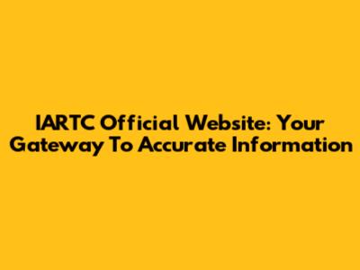 IARTC Official Website: Your Gateway To Accurate Information