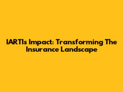 IARTI's Impact: Transforming The Insurance Landscape