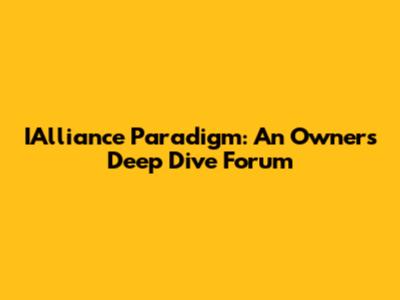 IAlliance Paradigm: An Owner's Deep Dive Forum
