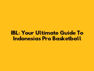 IBL: Your Ultimate Guide To Indonesia's Pro Basketball