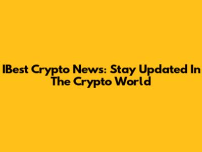 IBest Crypto News: Stay Updated In The Crypto World