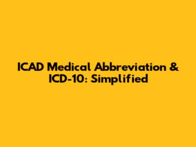 ICAD Medical Abbreviation & ICD-10: Simplified