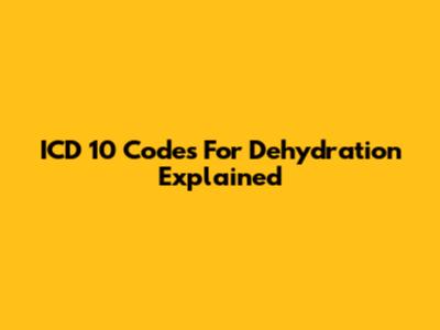 ICD 10 Codes For Dehydration Explained