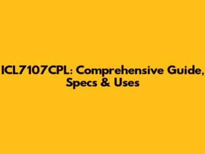 ICL7107CPL: Comprehensive Guide, Specs & Uses