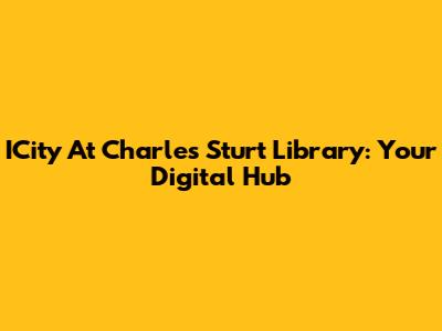 ICity At Charles Sturt Library: Your Digital Hub