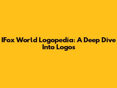 IFox World Logopedia: A Deep Dive Into Logos