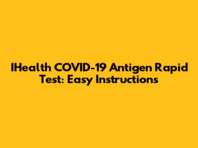 IHealth COVID-19 Antigen Rapid Test: Easy Instructions