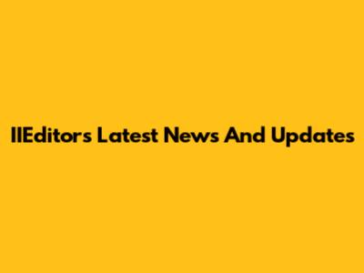 IIEditor's Latest News And Updates