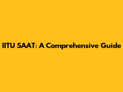 IITU SAAT: A Comprehensive Guide