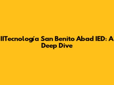 IITecnología San Benito Abad IED: A Deep Dive